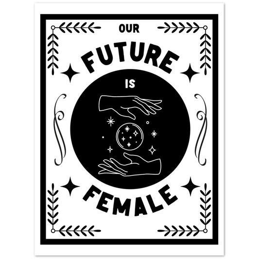 Future is Female - Premium Matte Poster - Unframed